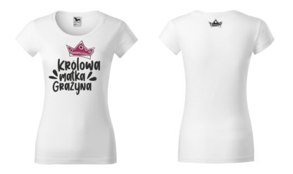 Koszulka z personalziacją na Dzień Mamy Królowa Matka - biała